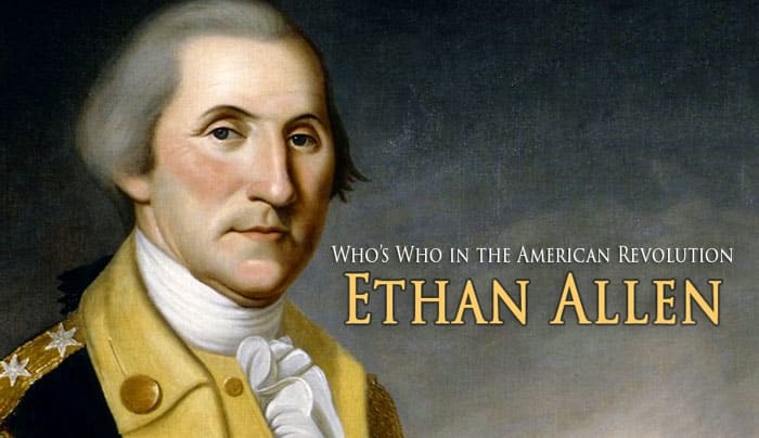 Who’s Who in the American Revolution: Ethan Allen – AncestralFindings.com