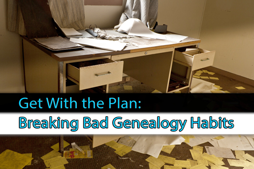 Get With the Plan: Breaking Bad Genealogy Habits