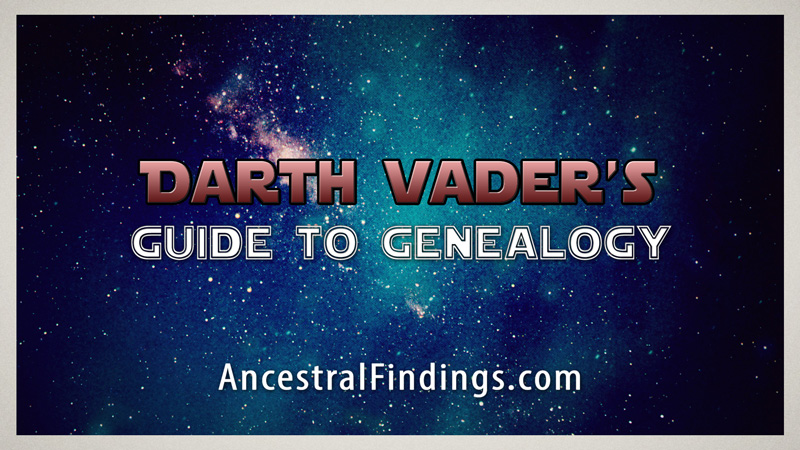 Darth Vader's Guide to Genealogy