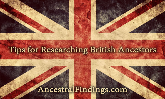 Tips for Researching British Ancestors