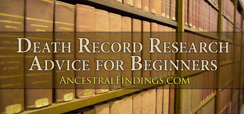 Genealogy Basics: Death Record Research Advice for Beginners