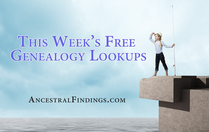 This Week's Free Genealogy Lookups