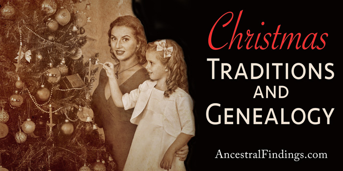 Christmas Traditions and Genealogy