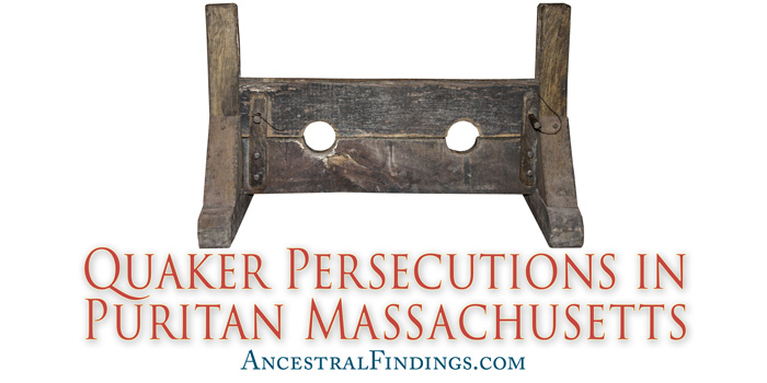 Quaker Persecutions in Puritan Massachusetts