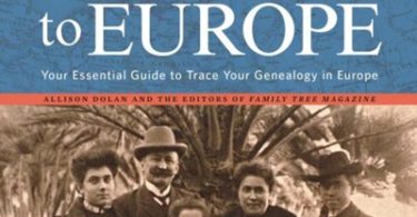 The Family Tree Guidebook to Europe: Your Essential Guide to Trace Your Genealogy in Europe