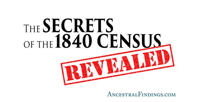 The Secrets of the 1840 Census, Revealed