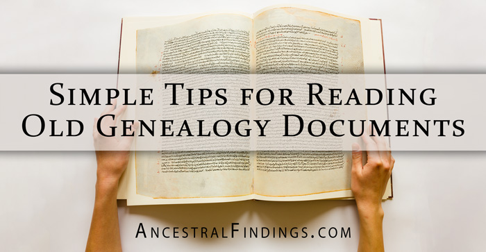 Simple Tips for Reading Old Genealogy Documents