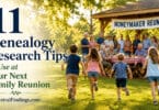 11 Genealogy Research Tips to Use at Your Next Family Reunion