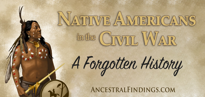 Native Americans in the Civil War: A Forgotten History