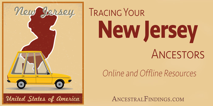 Tracing Your New Jersey Ancestors: Online and Offline Resources