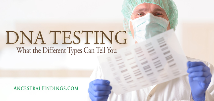 DNA Testing: What the Different Types Can Tell You