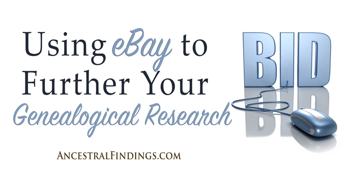 Using eBay to Further Your Genealogical Research