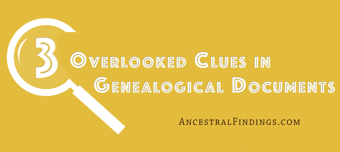 3 Overlooked Clues in Genealogical Documents