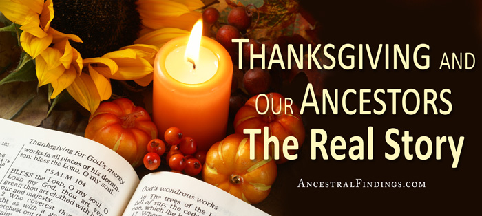 Thanksgiving and Our Ancestors: The Real Story