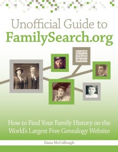 Unofficial Guide To FamilySearch.org: How To Find Your Family History ...