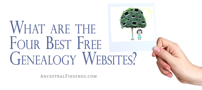 What are the Four Best Free Genealogy Websites?