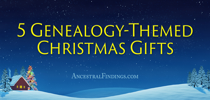 5 Genealogy-Themed Christmas Gifts
