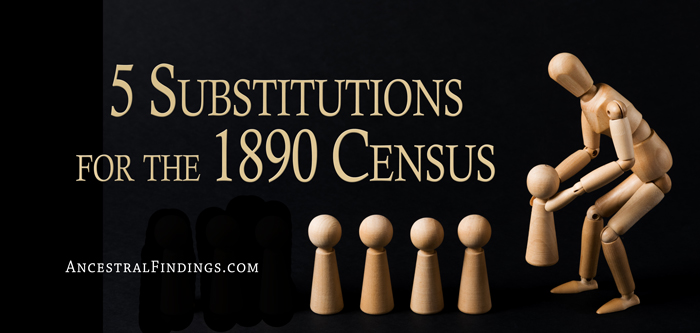 5 Substitutions for the 1890 Census