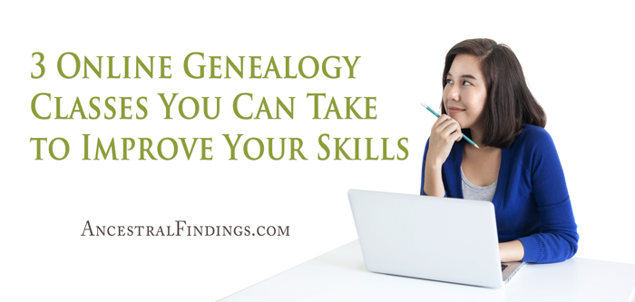3 Online Genealogy Classes You Can Take to Improve Your Skills