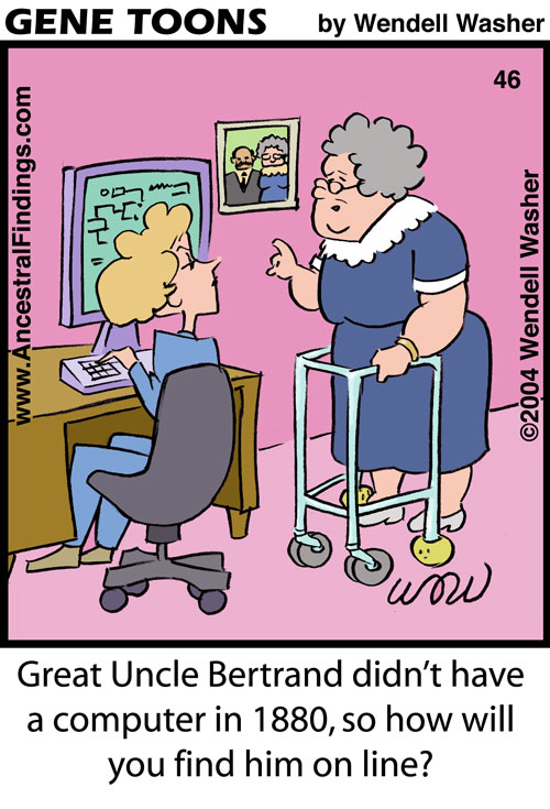 Great Uncle Bertrand didn't have a computer in 1880, so how will you find him online? (Genetoons #45)