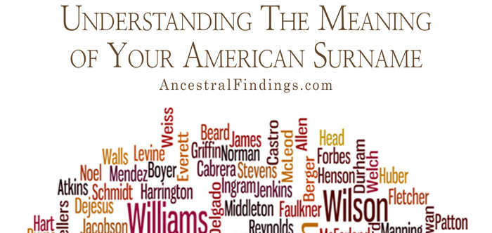 Understanding The Meaning of Your American Surname