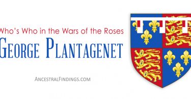 George Plantagenet: Who’s Who in the Wars of the Roses