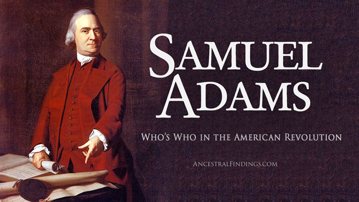 Who's Who in the American Revolution: Samuel Adams | Ancestral Findings
