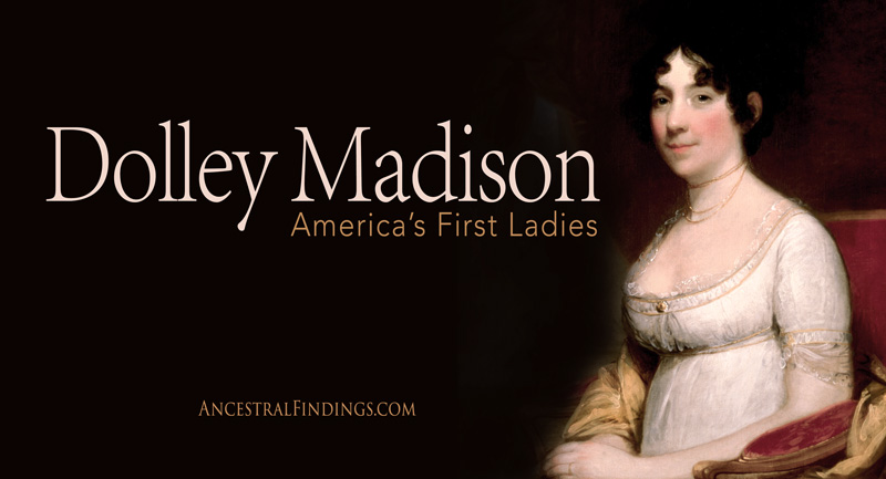 Dolley Madison: America’s First Ladies #4