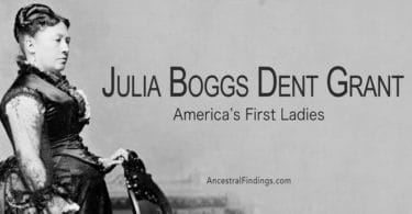 America’s First Ladies, #18 – Julia Boggs Dent Grant