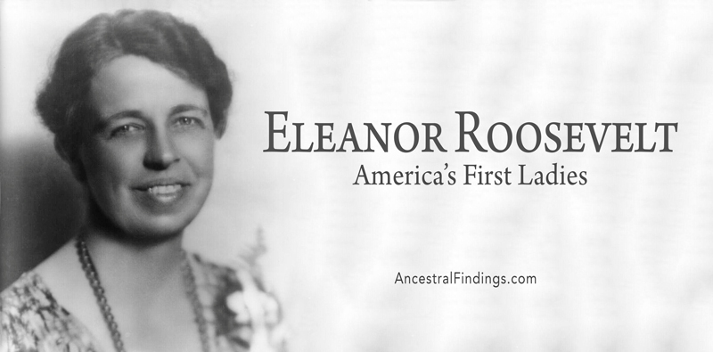America’s First Ladies, #32 - Eleanor Roosevelt