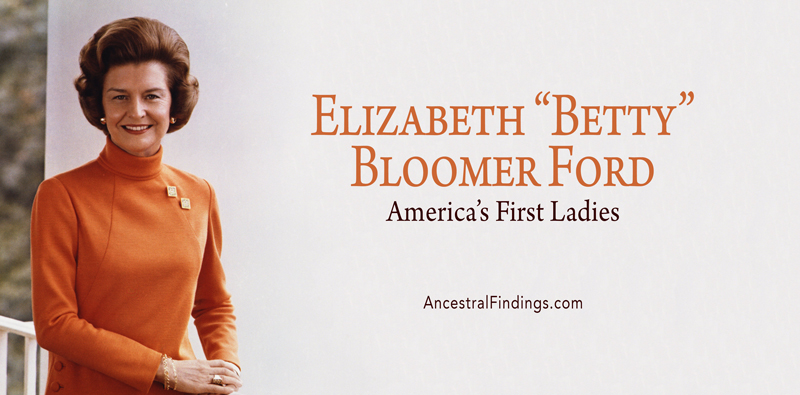 America’s First Ladies, #37 — Elizabeth “Betty” Bloomer Ford