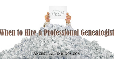 When to Hire a Professional Genealogist
