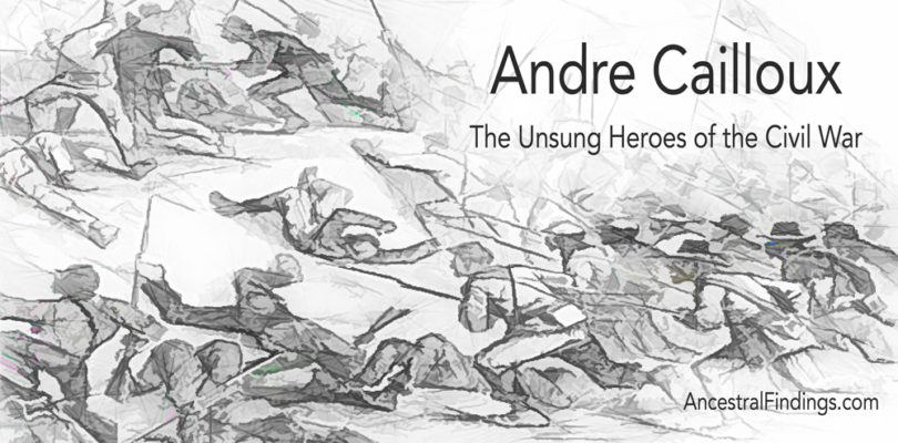 Andre Cailloux: Unsung Heroes of the Civil War