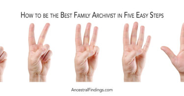 How to be the Best Family Archivist in Five Easy Steps