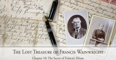 The Lost Treasure of Francis Wainwright, Chapter 10: The Secret of Francis’s House