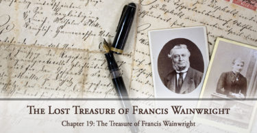 The Lost Treasure of Francis Wainwright, Chapter 19: The Treasure of Francis Wainwright