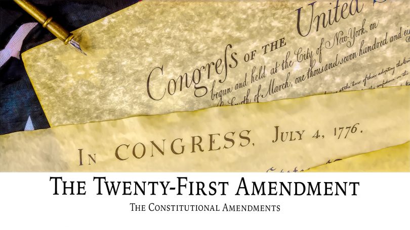 The Twenty-First Amendment: The Constitutional Amendments