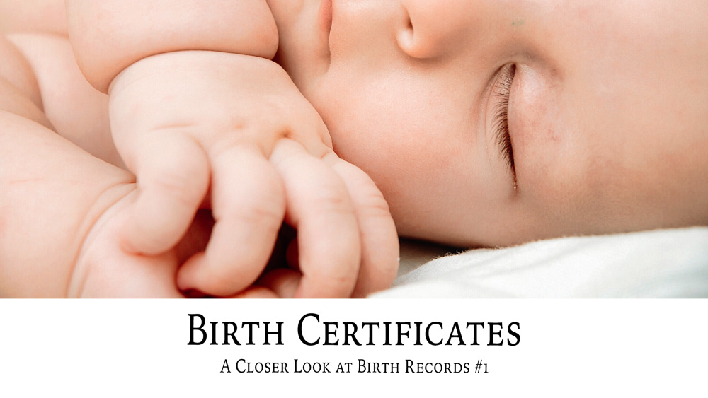 birth-certificates-a-closer-look-at-birth-records-1-ancestral-findings