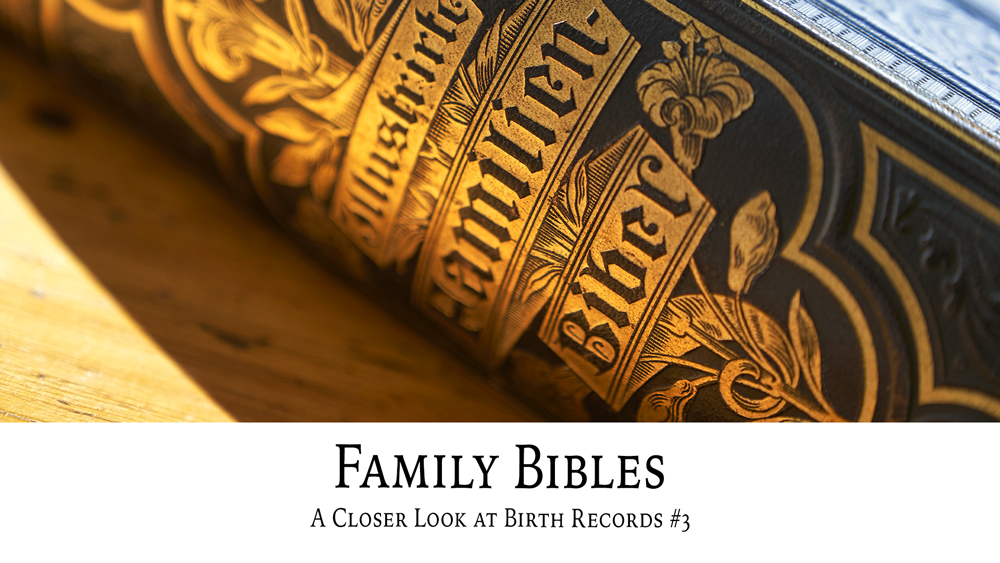 Family Bibles: A Closer Look At Birth Records #3 | Ancestral Findings