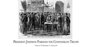 President Johnson Pardons the Confederate Troops: Famous Christmases in History