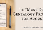 10 "Must-Do" Genealogy Projects for August