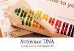 Autosomal DNA: A Closer Look at DNA Research #3