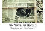 Old Newspaper Records: A Closer Look at Family History Research #4