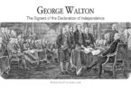 George Walton: The Signers of the Declaration of Independence