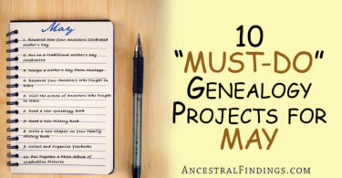 10 "Must-Do" Genealogy Projects for May