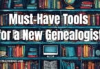 Must-Have Tools for a New Genealogist