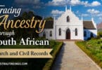 Tracing Ancestry Through South African Church and Civil Records