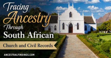 Tracing Ancestry Through South African Church and Civil Records