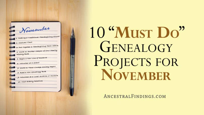 10 "Must Do" Genealogy Projects for November