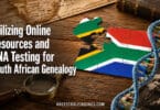 Utilizing Online Resources and DNA Testing for South African Genealogy